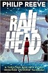 Railhead by Philip Reeve Railhead by Philip Reeve