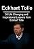 Eckhart Tolle: 39 Life Changing and Inspirational Lessons from Eckhart Tolle