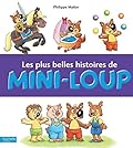 Les plus belles histoires de Mini-Loup