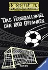 1000 Gefahren - Das Fußballspiel der 1000 Gefahren: 1000 Gefahren. Du entscheidest selbst! (German Edition)