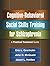 Cognitive-Behavioral Social Skills Training for Schizophrenia: A Practical Treatment Guide