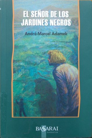 Portada de El señor de los jardines negros, de André-Marcel Adamek