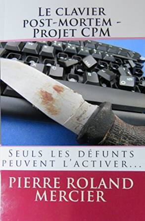 Le clavier post-mortem - Projet CPM: "Seuls les défunts peuvent l'activer."