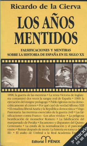 Los años mentidos: falsificaciones y mentiras sobre la historia de España en el siglo XX