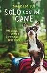 Solo con un cane by Mark   Mills