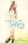 Where We Belong by K.L. Grayson