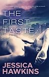 The First Taste by Jessica Hawkins
