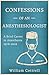 Confessions of an Anesthesiologist: A Brief Career in Anesthesia, 1978 to 2016