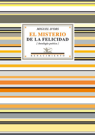 El misterio de la felicidad: Antología poética (Paperback)