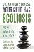 Your Child Has Scoliosis, N...