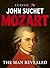 Mozart: The Man Revealed