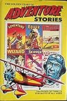 The Golden Years of Adventure Stories (Rover, Wizard, Hotspur, Victor, Hornet, Skipper, Adventure & Warlord Comic Annuals) The Golden Years of Adventure Stories (Rover, Wizard, Hotspur, Victor, Hornet, Skipper, Adventure & Warlord Comic Annuals)