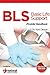 Basic Life Support (BLS) Certification Provider Handbook