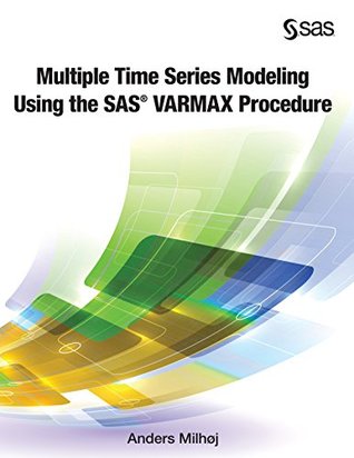 Multiple Time Series Modeling Using the SAS VARMAX Procedure (Kindle Edition)