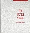 The Tactile Vessel: New Basket Forms : An Exhibition of Works from the Collection of the Erie Art Museum The Tactile Vessel: New Basket Forms : An Exhibition of Works from the Collection of the Erie Art Museum