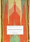 Anatolian kilims: The Caroline & H. McCoy Jones collection Anatolian kilims: The Caroline & H. McCoy Jones collection