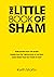 The Little Book of Sham: Mo...