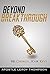 Beyond Breakthrough by Leroy Thompson