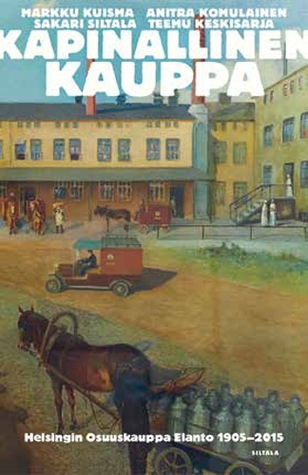 Kapinallinen kauppa – Helsingin Osuuskauppa Elanto 1905–2015