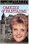 Omicidi & Fantasmi. La Signora in Giallo by Jessica Fletcher
