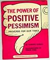 The Power of Positive Pessimism by Howard Kandel