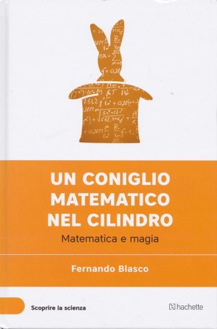 Un coniglio matematico nel cilindro. Matematica e magia