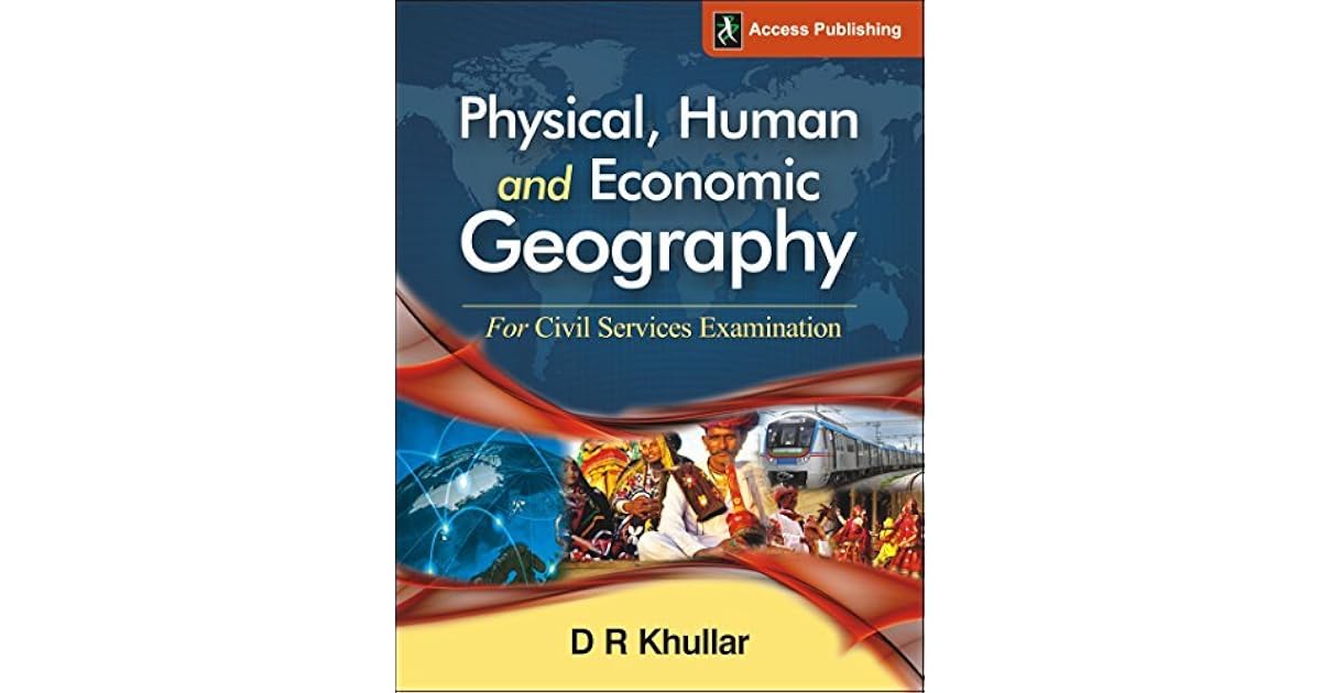 Physical, Human and Economic Geography by D.R. Khullar