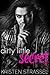 Dirty Little Secret by Kristen Strassel Dirty Little Secret by Kristen Strassel