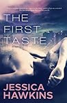 The First Taste by Jessica Hawkins