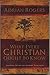 What Every Christian Ought to Know: Essential Truths for Growing Your Faith