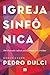 Igreja sinfônica: Um chamado radical pela unidade dos cristãos (Portuguese Edition)