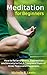 Meditation: Meditation for Beginners - How to Relieve Stress, Depression & Anxiety to Get Inner Peace and Happiness (Yoga, Mindfulness, Guided Meditation, Meditation Techniques, How to Meditate)