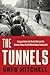 The Tunnels: Escapes Under the Berlin Wall and the Historic Films the JFK White House Tried to Kill