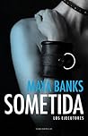 Sometida by Maya Banks