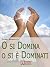 O si Domina o si è Dominati...