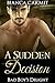 A Sudden Decision (Bad Boy's Delight, #1)