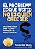 El problema es que usted no es quien cree ser (Spanish Edition)