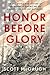 Honor Before Glory by Scott McGaugh