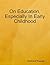 On Education, Especially In Early Childhood by Bertrand Russell
