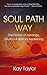 Soul Path Way by Kay Taylor