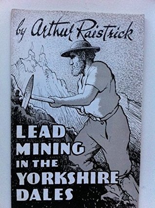 Lead Mining in the Yorkshire Dales