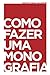 Como fazer uma monografia