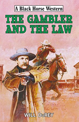 Gambler and the Law (A Black Horse Western)