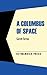 A Columbus of Space