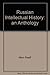 Russian Intellectual Histor...