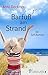 Barfuß am Strand: Ein Sylt-Roman (Ein Nordsee-Roman 1) (German Edition)