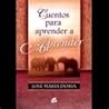 Cuentos para aprender a aprend (Stories to Learn about Learning) Cuentos para aprender a aprend (Stories to Learn about Learning)