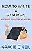 How to Write A Synopsis Without Turning Homicidal (How to Write Great Fiction, #1)