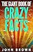 The Giant Book of Crazy Facts