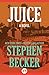 Juice: A Novel